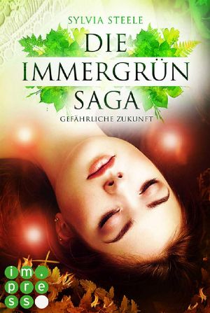 [Die Immergrün Saga 03] • Gefährliche Zukunft